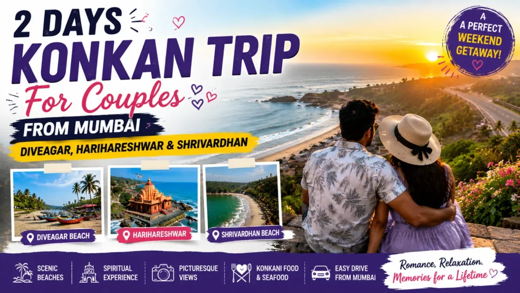 2 Days Konkan Trip for Couples From Mumbai – Diveagar, Harihareshwar & Shrivardhan